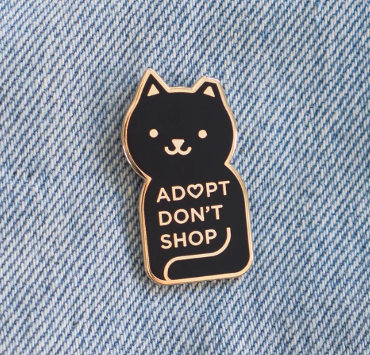 Adopt Don't Shop Cat Pin Black