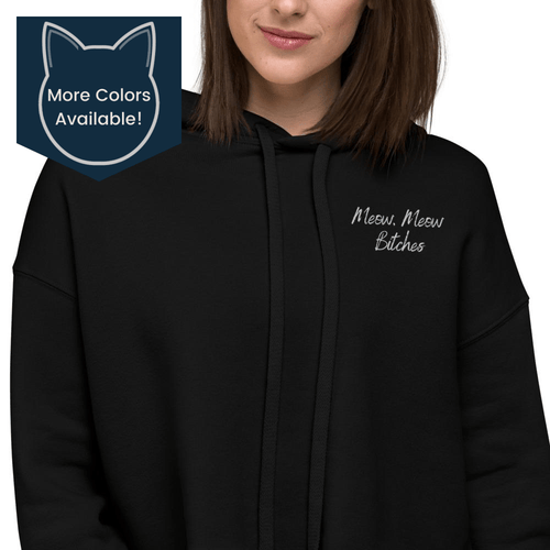 Meow, Meow Bitches Crop Hoodie
