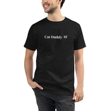 Load image into Gallery viewer, Cat Daddy AF Organic T-Shirt
